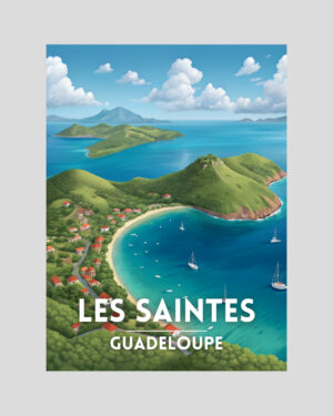 Affiche illustrée des Saintes en Guadeloupe avec collines, village, plage et bateaux sur mer turquoise