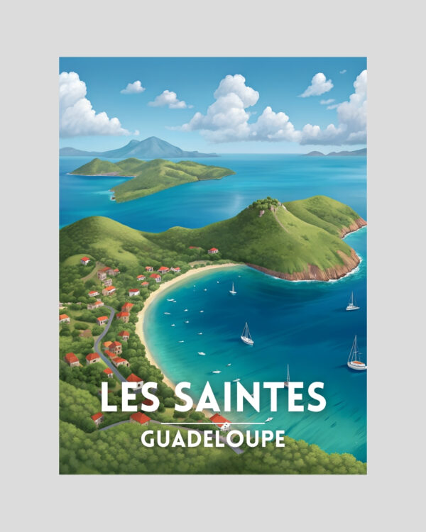 Affiche illustrée des Saintes en Guadeloupe avec collines, village, plage et bateaux sur mer turquoise